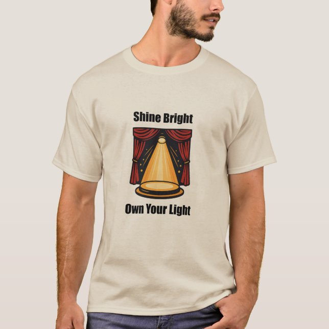 Shine Bright Own Your Light Self-Expression Design T-Shirt (Front)