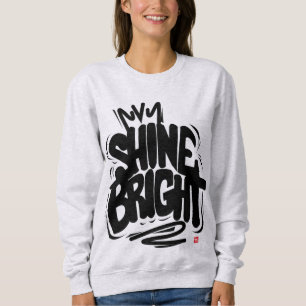 Shine Bright quality T-Shirt Sweatshirt
