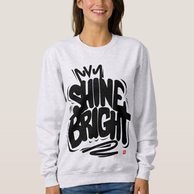 Shine Bright quality T-Shirt Sweatshirt (Front)