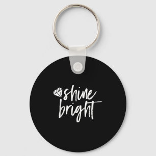 Shine Bright Quote Diamond Motivational Saying Key Ring