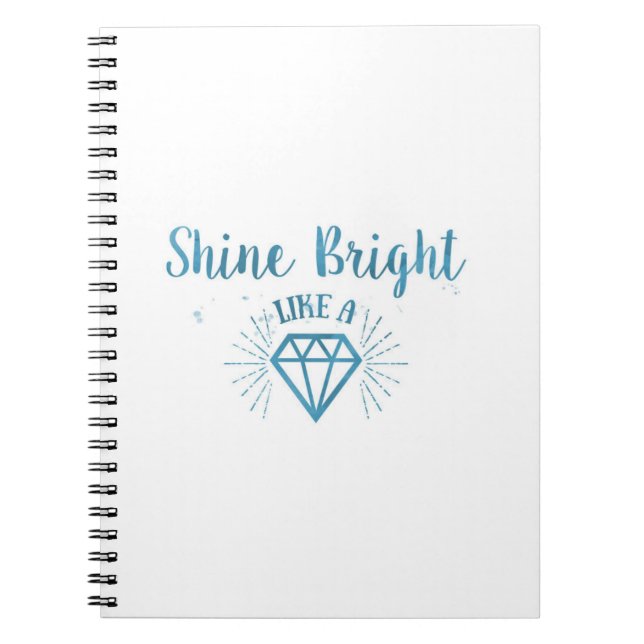 Shine Bright Spiral Notebook (Front)