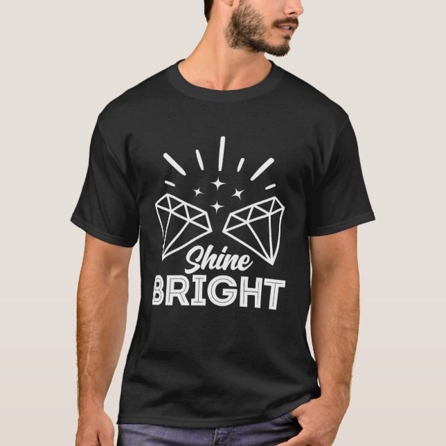 Shine Bright Vintage Diamonds Positive Motivation T-Shirt (Front)