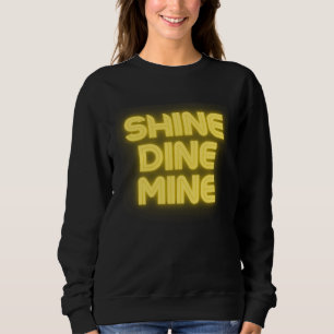Shine Dine Mine Fun Mega Wearing Outfit Sweatshirt