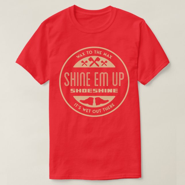 Shine Em Up Shoe Shine T-Shirt (Design Front)