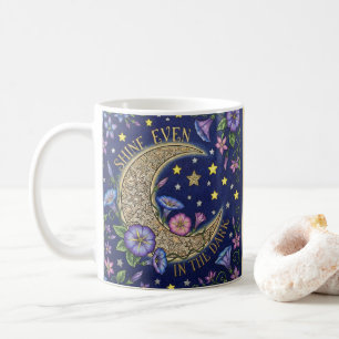 Shine Even In The Dark Coffee Mug