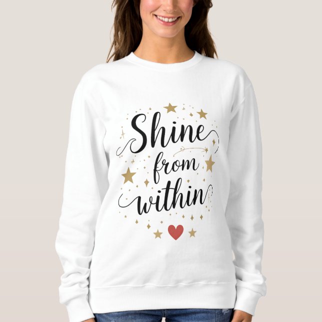 Shine From Within Sweatshirt (Front)