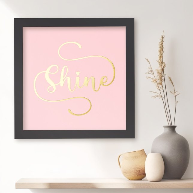 Shine inspirational text pink gold or silver foil prints (Creator Uploaded)