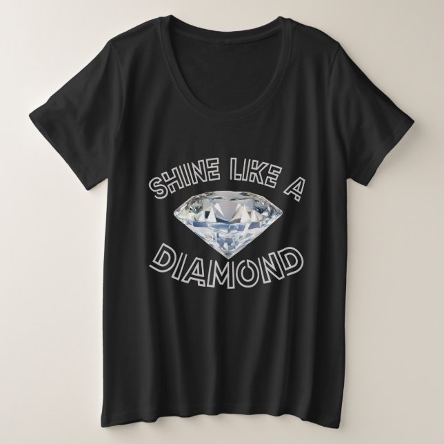 Shine Like A Diamond   Plus Size T-Shirt (Design Front)