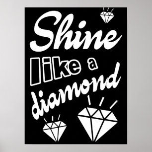 Shine Like a Diamond Poster