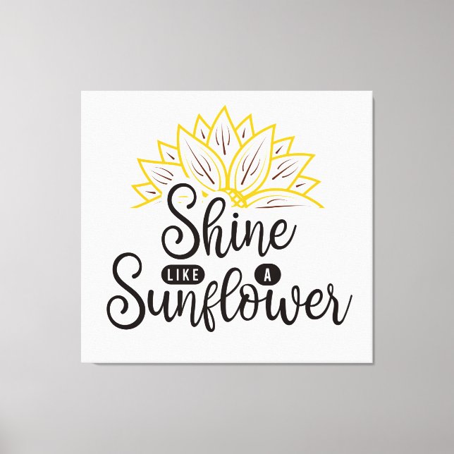 Shine Like a Sunflower Canvas Print (Front)