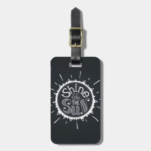 Shine Like The Sun Luggage Tag