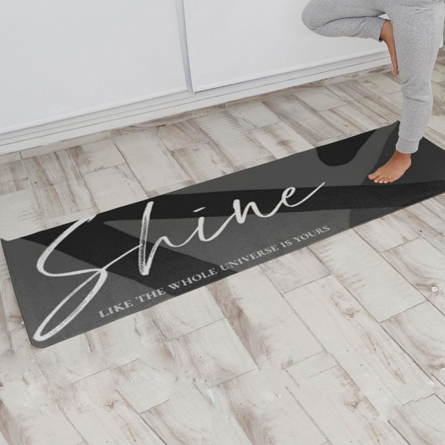 Shine Like The Whole Universe is Yours Inspiration Yoga Mat (Creator Uploaded)