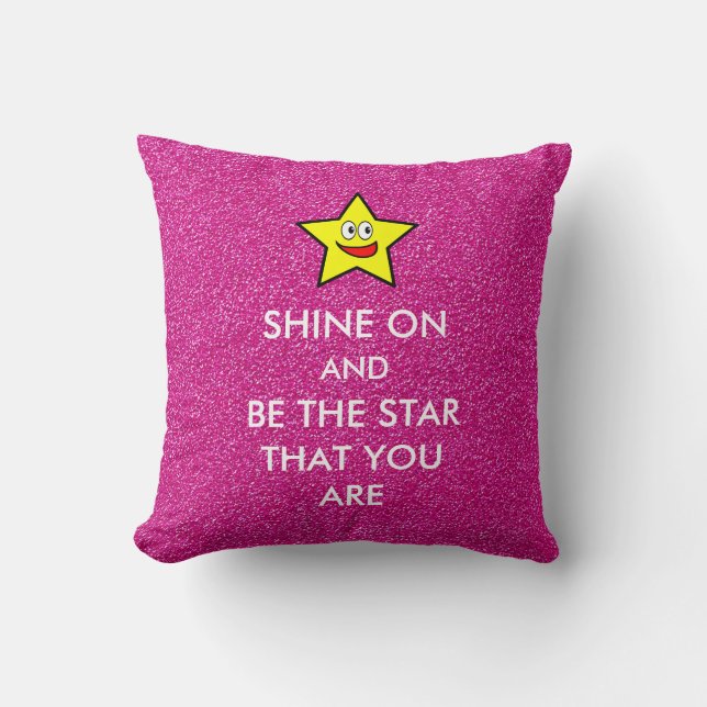 Shine On and Be the Star That You Are Cushion (Front)