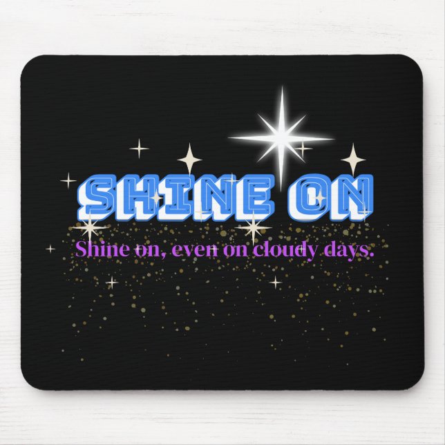 SHINE ON – Night Glow Edition Mouse Pad (Front)