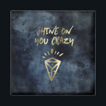Shine On You Crazy Diamond Quote Gold Typography Magnet<br><div class="desc">"Shine On You Crazy Diamond " design with a trendy brushstroke font in metallic gold on a night sky watercolor background.</div>