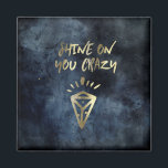 Shine On You Crazy Diamond Quote Gold Typography Magnet<br><div class="desc">"Shine On You Crazy Diamond " design with a trendy brushstroke font in metallic gold on a night sky watercolor background.</div>