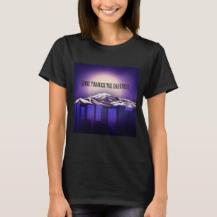 Shine through the Darkness T-Shirt