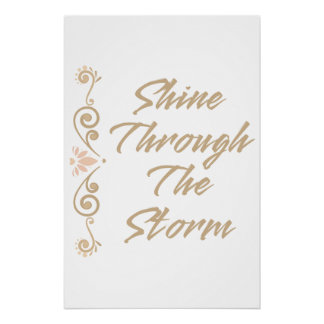 Shine Through The Storm Inspirational Motivational Poster