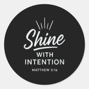 Shine With Intention Matthew 516 Christian Motivat Classic Round Sticker