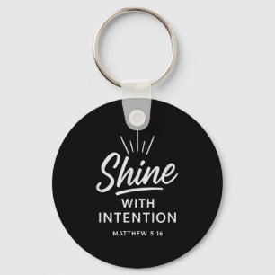Shine With Intention Matthew 516 Christian Motivat Key Ring