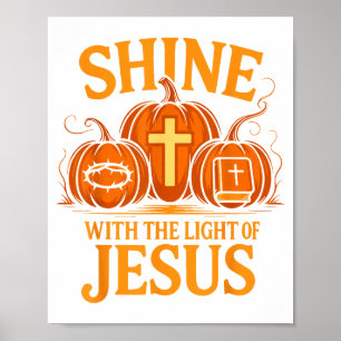 Shine With The Light Of Jesus Christian Halloween  Poster