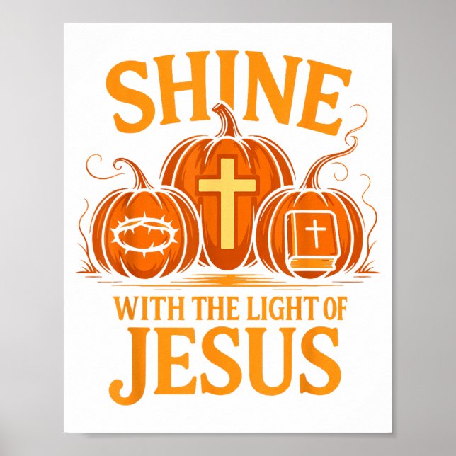 Shine With The Light Of Jesus Christian Halloween  Poster (Front)
