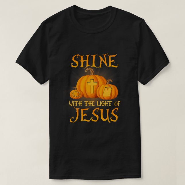 Shine With The Light Of Jesus Christian Halloween  T-Shirt (Design Front)
