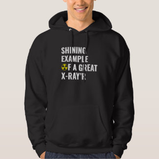 Shining Example of a Great X Ray'R  Radiology Rad  Hoodie