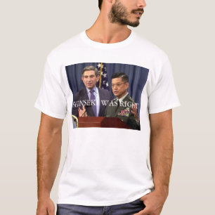 Shinseki Was Right T-Shirt