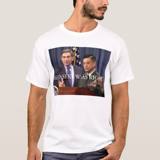 Shinseki Was Right T-Shirt (Front)