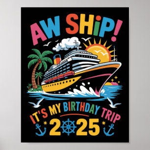 Ship Birthday Cruise Party Vacation Fun My Birthda Poster