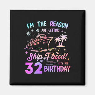 Ship Faced 32nd Birthday Cruise 32 Year Old Cruisi Magnet