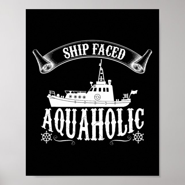 Ship Faced Aquaholic Hilarious Boating  Poster (Front)