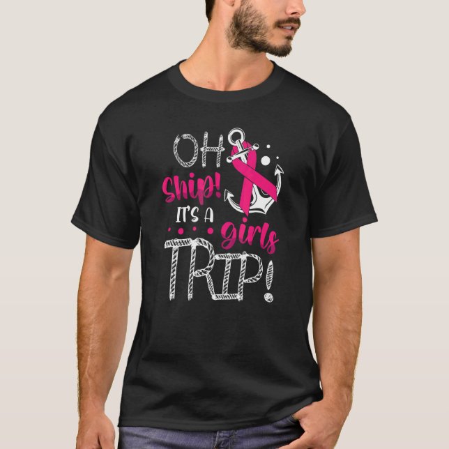 Ship It's A Girls Trip For A Cruise  Vacation Crui T-Shirt (Front)