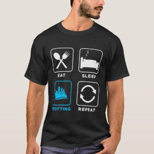 Ship Spotter Ship Spotting Eat Sleep Ship Spotting T-Shirt