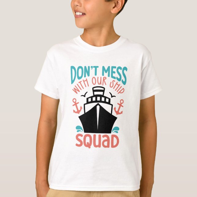 Ship Squad Cruise Ship Family Vacation T-Shirt (Front)