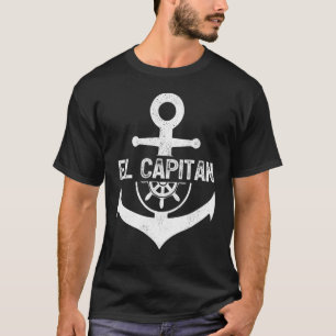 Ship Wheel Anchor El Capitan Boating Boat Captain T-Shirt