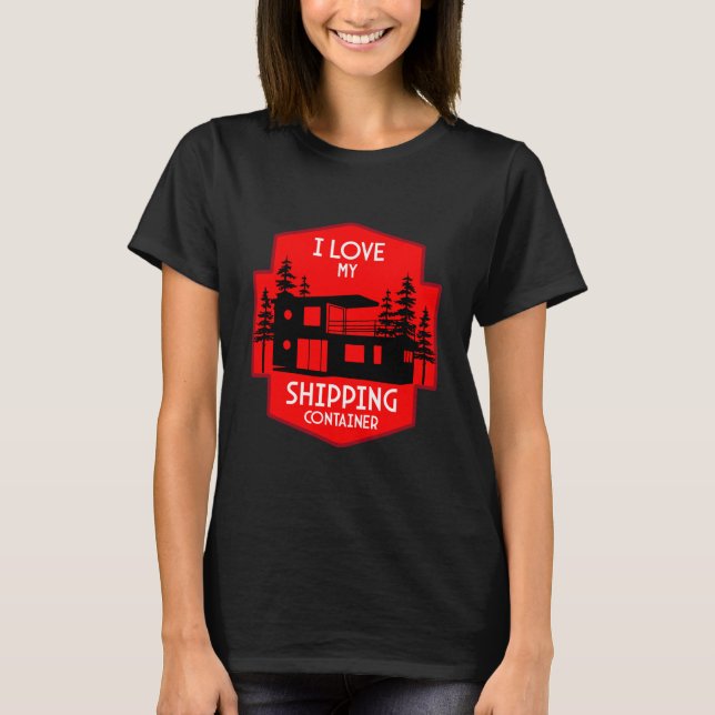  Shipping Container Home living T-Shirt (Front)