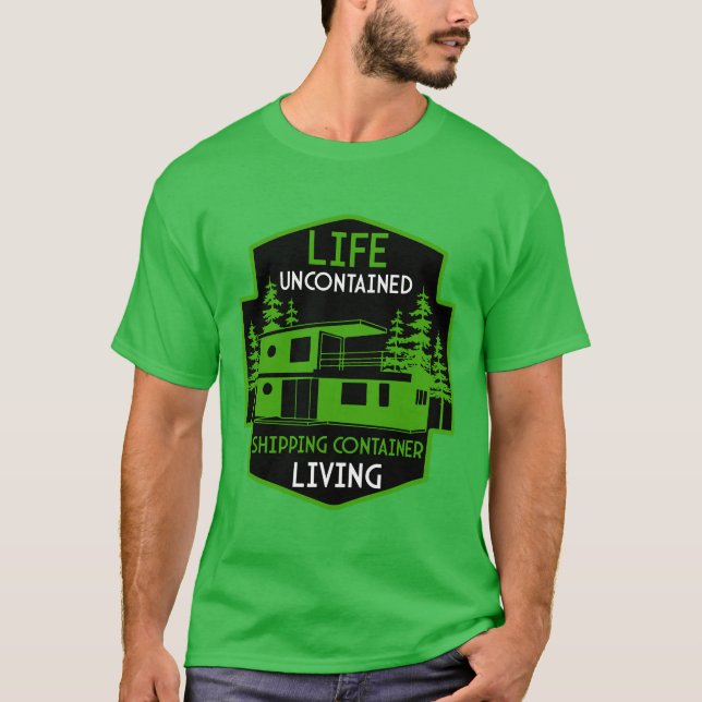  Shipping Container Home living T-Shirt (Front)