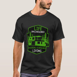  Shipping Container Home living T-Shirt