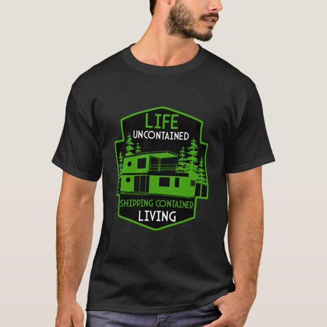  Shipping Container Home living T-Shirt (Front)