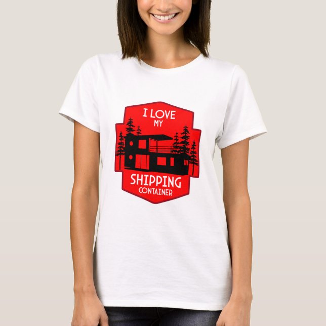  Shipping Container Home living T-Shirt (Front)