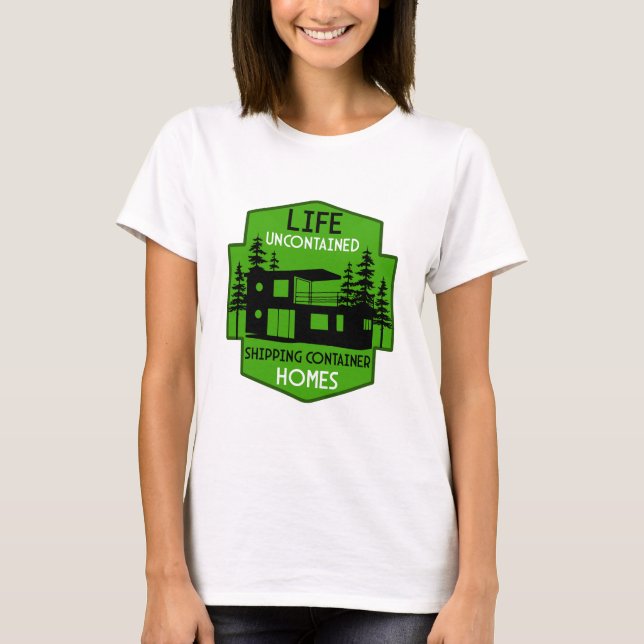  Shipping Container Home living T-Shirt (Front)