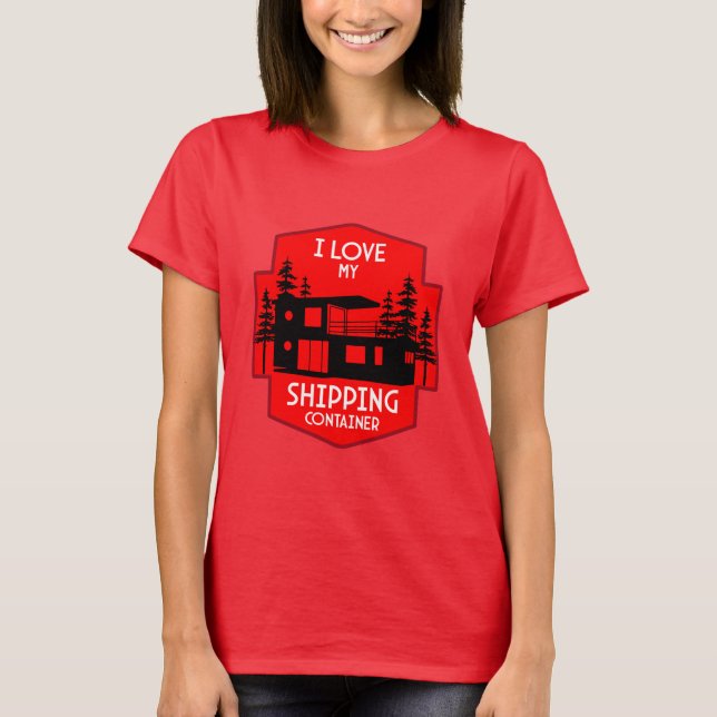  Shipping Container Home living T-Shirt (Front)