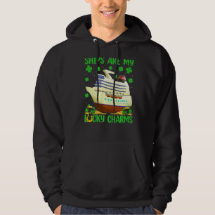 Ships Are My Lucky Charms Ship St Patrick S Day Hoodie