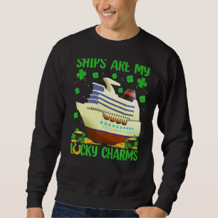 Ships Are My Lucky Charms Ship St Patrick S Day Sweatshirt