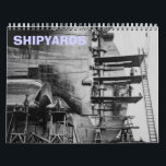 Shipyards Calendar<br><div class="desc">A collection of images of working shipyards in the United States and Northern Ireland.</div>
