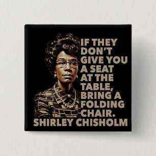 Shirley Chisholm Folding Chair Quote Black History 15 Cm Square Badge