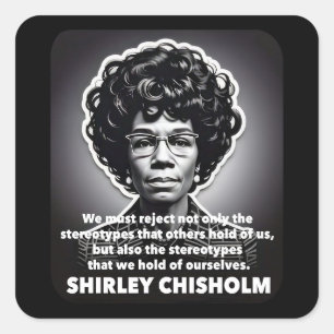 Shirley Chisholm quote Black lives matter Square Sticker