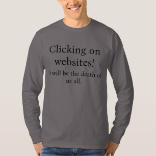 shirt about clicking on websites